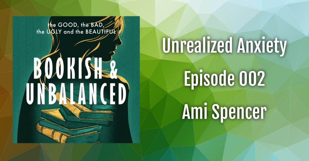 Unrealized Anxiety – Episode 002
