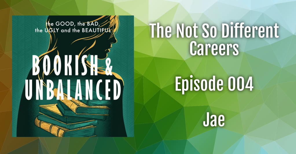 004 – The Not So Different Careers – Jae