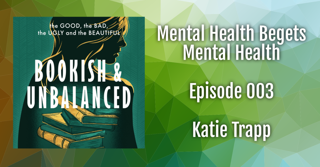 Mental Health Begets Mental Health – Episode 003